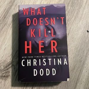What doesn’t kill her by Christina Dodd
